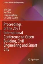Proceedings of the 2023 International Conference on Green Building, Civil Engineering and Smart City