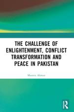 The Challenge of Enlightenment, Conflict Transformation and Peace in Pakistan
