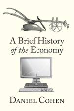 A Brief History of the Economy af Daniel (Paris School of Economics Cohen