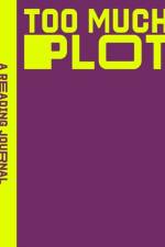A Reading Journal: Too Much Plot af Sweet Hearts Press