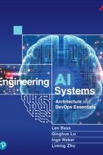Engineering AI Systems af Len Bass