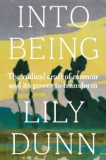 Into Being af Lily Dunn