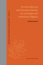 Thomas Aquinas and Hervaeus Natalis On Concepts and Intentional Objects af Fabrizio Amerini