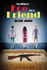 Neither Foe nor Friend af Allan Johns