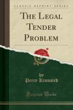 The Legal Tender Problem (Classic Reprint) af Percy Kinnaird