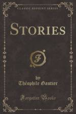 Stories (Classic Reprint) af Theophile Gautier