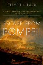 Escape from Pompeii af Steven L. (Professor of History Tuck