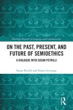On the Past, Present, and Future of Semioethics af Susan Petrilli