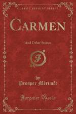 Carmen: And Other Stories (Classic Reprint) af Prosper Merimee