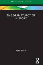The Dramaturgy of History af Tom Bryant