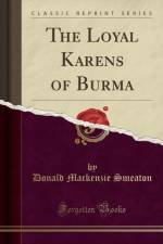 The Loyal Karens of Burma (Classic Reprint) af Donald Mackenzie Smeaton