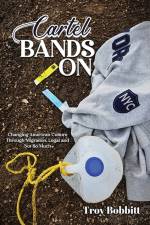 Cartel Bands On af Troy Bobbitt