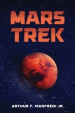 Mars Trek af Arthur F. Manfredi Jr.