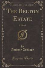 The Belton Estate af Anthony Trollope