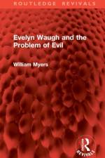 Evelyn Waugh and the Problem of Evil af William Myers