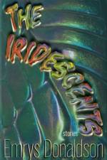 The Iridescents af Emrys Donaldson