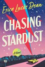 Chasing Stardust af Erica Lucke Dean