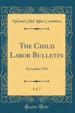 The Child Labor Bulletin, Vol. 7: November 1918 (Classic Reprint) af National Child Labor Committee