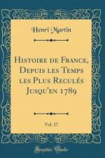 Histoire de France, Depuis Les Temps Les Plus Recules Jusqu'en 1789, Vol. 17 (Classic Reprint) af Henri Martin