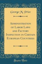 Administration of Labor Laws and Factory Inspection in Certain European Countries (Classic Reprint) af George M. Price