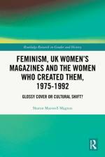 Feminism, UK Women’s Magazines and the Women who Created Them, 1975-1992 af Sharon Maxwell Magnus