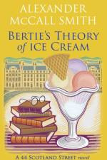 Bertie's Theory of Ice Cream af Alexander McCall Smith