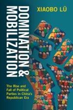 Domination and Mobilization af Xiaobo (University of California Lu