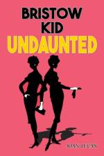 Bristow Kid – Undaunted af Joan Lucas