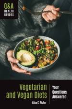Vegetarian and Vegan Diets af Alice C. (Independent Scholar Richer