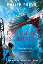 Bridge of Storms af Philip Reeve