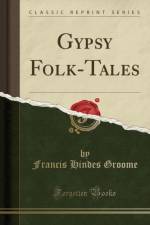 Gypsy Folk-Tales (Classic Reprint) af Francis Hindes Groome