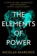 The Elements of Power af Nicolas Niarchos