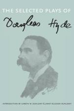 The Selected Plays of Douglas Hyde af Douglas Hyde