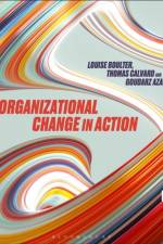 Organizational Change in Action af Louise (Middlesex University Boulter