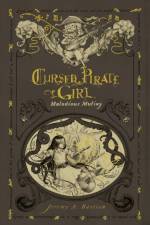Cursed Pirate Girl: Malodious Mutiny af Jeremy Bastian
