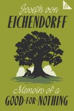Memoirs of a Good-for-Nothing af Joseph von Eichendorff