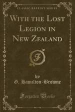 With the Lost Legion in New Zealand (Classic Reprint) af G. Hamilton-Browne