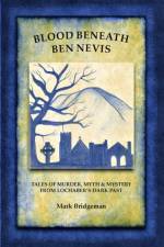 Blood Beneath Ben Nevis af Mark Bridgeman