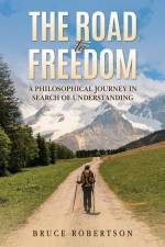The Road to Freedom af Bruce Robertson
