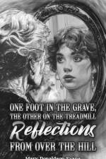 One Foot in the Grave, the Other on the Treadmill: Reflections from Over the Hill af Mary Donaldson-Evans