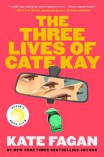 The Three Lives of Cate Kay af Kate Fagan