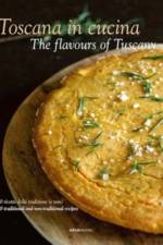 The Toscana in Cucina - The flavours of Tuscany