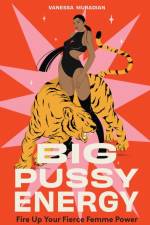 Big Pussy Energy af Vanessa Muradian