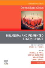 Melanoma and Pigmented Lesion Update, An Issue of Dermatologic Clinics