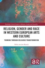 Religion, Gender and Race in Western European Arts and Culture af Nella van den Brandt