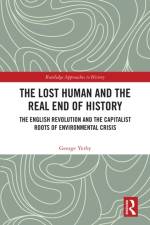 The Lost Human and the Real End of History af George (Raphael Samuel History Centre. Yerby