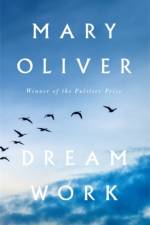 Dream Work af Mary Oliver