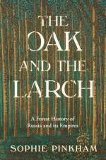 The Oak and The Larch af Sophie Pinkham
