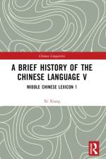 A Brief History of the Chinese Language V af Xi Xiang