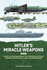 Hitler's Miracle Weapons Volume 1 af Friedrich Georg